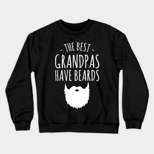 The best grandpas have beards Crewneck Sweatshirt